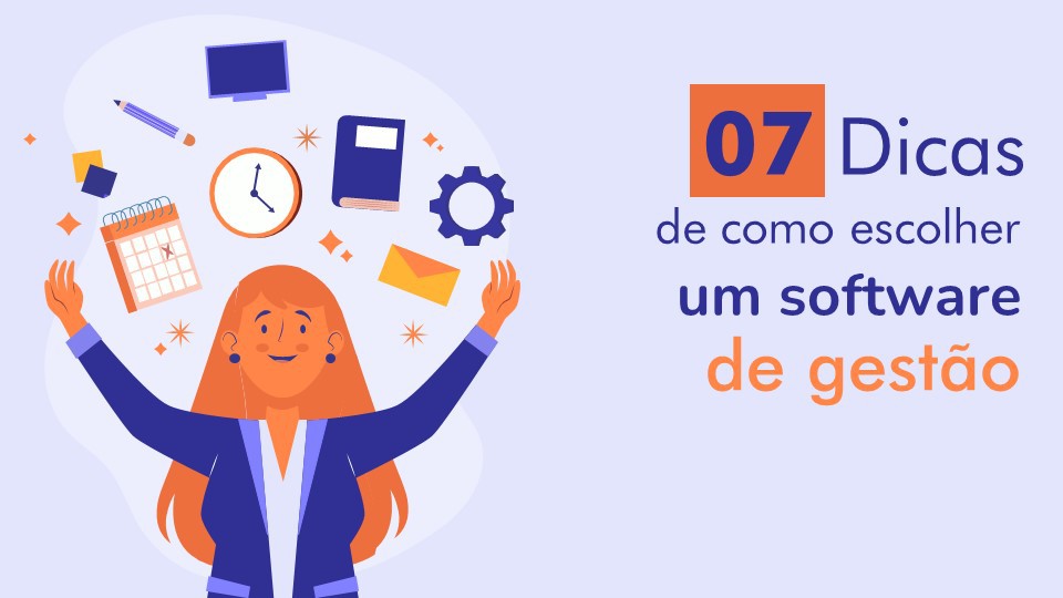 07 Dicas de como escolher um software de gestão ideal para o seu tipo de negócio